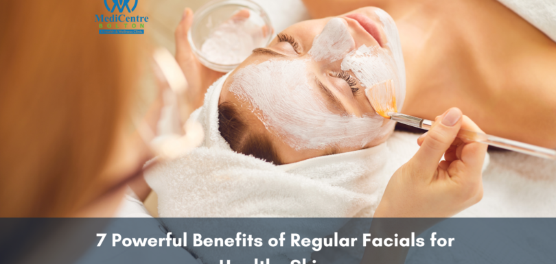 Regular Facials for Healthy Skin